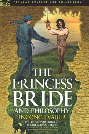 The Princess Bride and Philosophy: Inconceivable! image number 0
