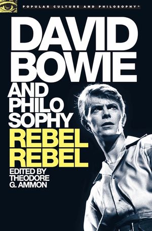 David Bowie and Philosophy: Rebel Rebel image number 0