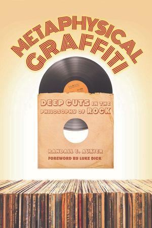 Metaphysical Graffiti: Deep Cuts in the Philosophy of Rock image number 0