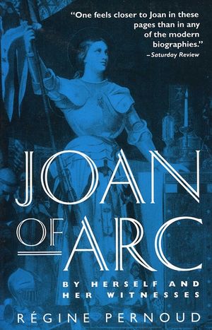 Joan of Arc: By Herself and Her Witnesses image number 0