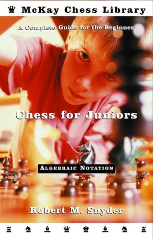 Chess for Juniors: A Complete Guide for the Beginner image number 0