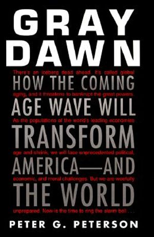 Gray Dawn: How the Coming Age Wave Will Transform America--And the World image number 0