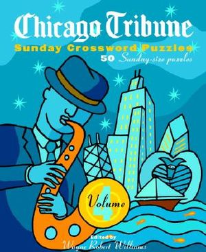 Chicago Tribune Sunday Crossword Puzzles, Volume 4 image number 0