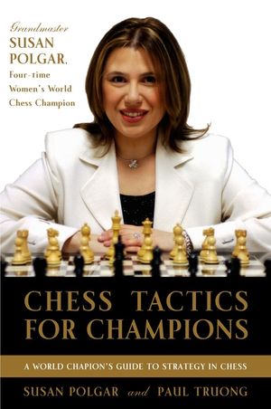 Chess Tactics for Champions: A Step-By-Step Guide to Using Tactics and Combinations the Polgar Way image number 0