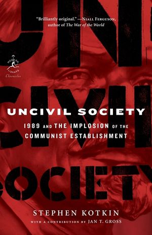 Uncivil Society: 1989 and the Implosion of the Communist Establishment image number 0
