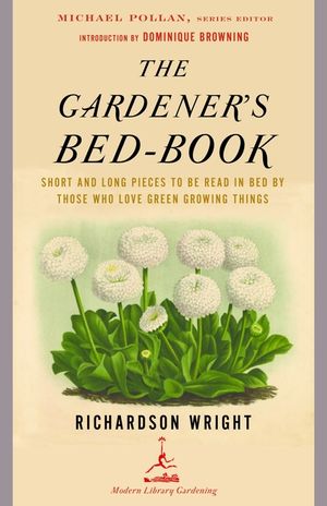 The Gardener's Bed-Book: Short and Long Pieces to Be Read in Bed by Those Who Love Green Growing Things image number 0