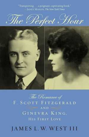 The Perfect Hour: The Romance of F. Scott Fitzgerald and Ginevra King, His First Love image number 0