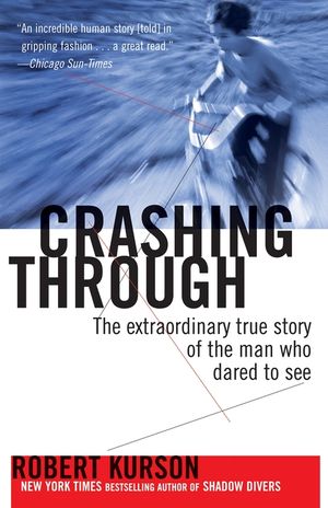 Crashing Through: The Extraordinary True Story of the Man Who Dared to See image number 0