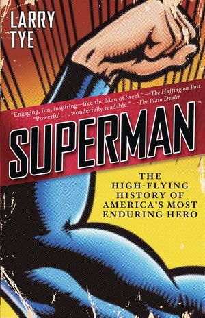 Superman: The High-Flying History of America's Most Enduring Hero image number 0