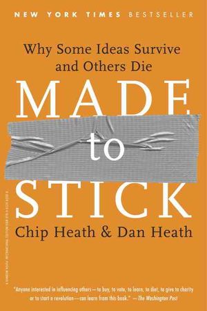 Made to Stick : Why Some Ideas Survive and Others Die image number 0