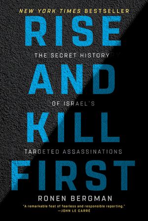 Rise and Kill First: The Secret History of Israel's Targeted Assassinations image number 0