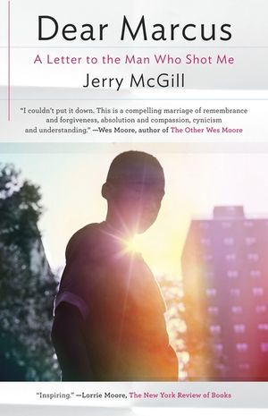 Dear Marcus: A Letter to the Man Who Shot Me image number 0