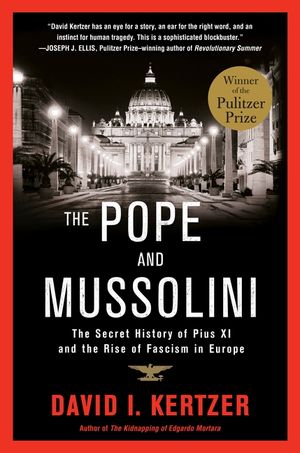 The Pope and Mussolini: The Secret History of Pius XI and the Rise of Fascism in Europe image number 0