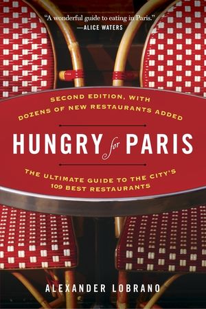 Hungry for Paris: The Ultimate Guide to the City's 109 Best Restaurants image number 0