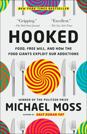 Hooked: Food, Free Will, and How the Food Giants Exploit Our Addictions image number 0