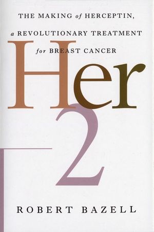 Her-2: The Making of Herceptin, a Revolutionary Treatment for Breast Cancer image number 0