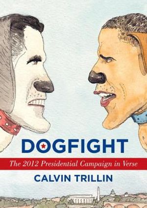 Dogfight: The 2012 Presidential Campaign in Verse image number 0