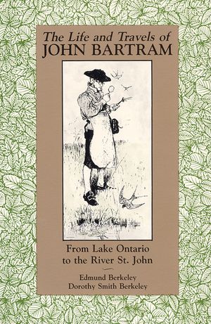 The Life and Travels of John Bartram: From Lake Ontario to the River St. John image number 0