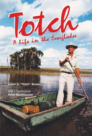 Totch: A Life in the Everglades image number 0