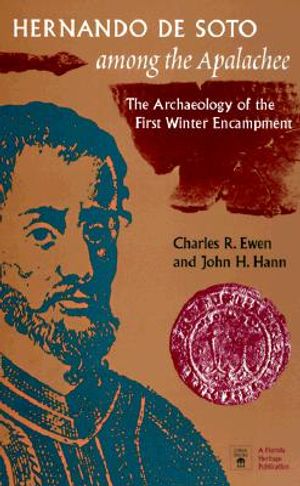Hernando de Soto Among the Apalachee: The Archaeology of the First Winter Encampment image number 0