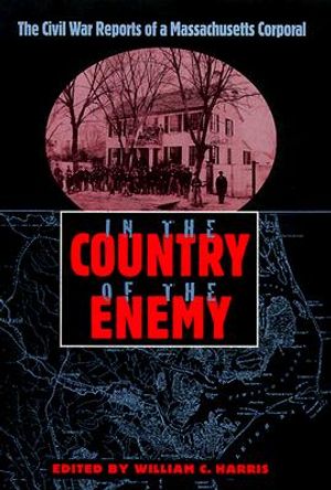 In the Country of the Enemy: The Civil War Reports of a Massachusetts Corporal image number 0
