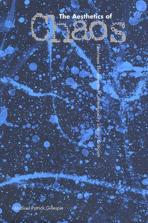 The Aesthetics of Chaos: Nonlinear Thinking and Contemorary Literary Criticism image number 0