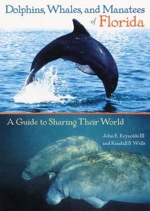 Dolphins, Whales, and Manatees of Florida: A Guide to Sharing Their World image number 0