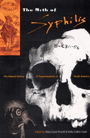 The Myth of Syphilis: The Natural History of Treponematosis in North America image number 0