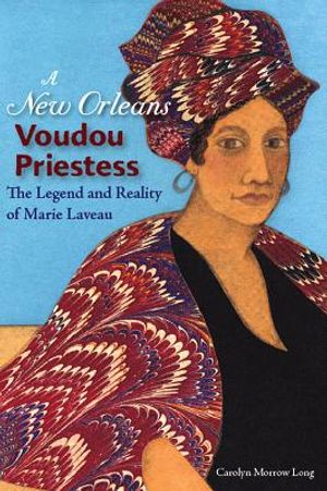 A New Orleans Voudou Priestess: The Legend and Reality of Marie Laveau image number 0