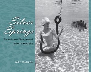 Silver Springs: The Underwater Photography of Bruce Mozert image number 0