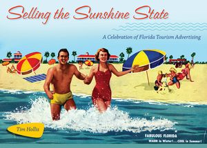 Selling the Sunshine State: A Celebration of Florida Tourism Advertising image number 0