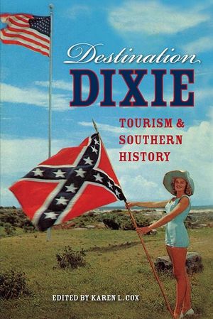 Destination Dixie: Tourism & Southern History image number 0