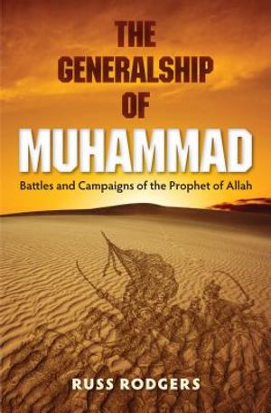 The Generalship of Muhammad: Battles and Campaigns of the Prophet of Allah image number 0