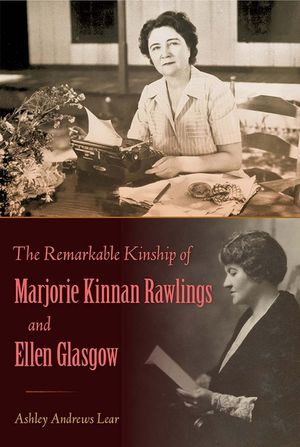 The Remarkable Kinship of Marjorie Kinnan Rawlings and Ellen Glasgow image number 0