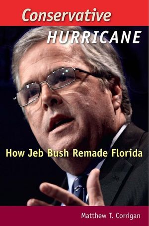 Conservative Hurricane: How Jeb Bush Remade Florida image number 0