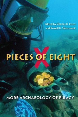 Pieces of Eight: More Archaeology of Piracy image number 0