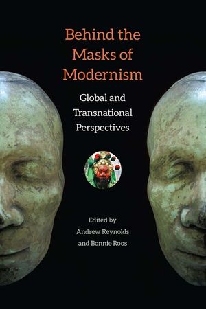 Behind the Masks of Modernism: Global and Transnational Perspectives image number 0
