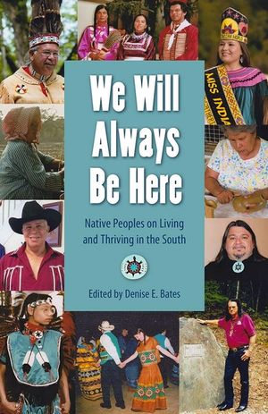 We Will Always Be Here: Native Peoples on Living and Thriving in the South image number 0