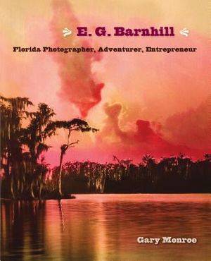 E. G. Barnhill: Florida Photographer, Adventurer, Entrepreneur image number 0