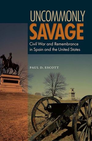 Uncommonly Savage: Civil War and Remembrance in Spain and the United States image number 0