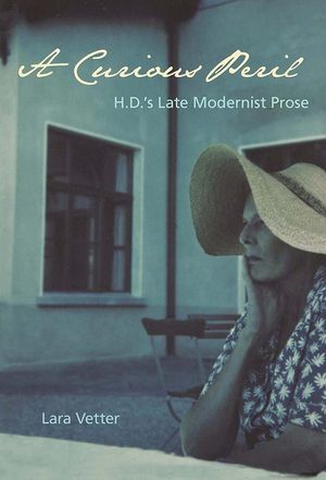A Curious Peril: H.D.'s Late Modernist Prose image number 0
