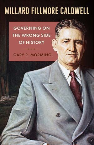 Millard Fillmore Caldwell: Governing on the Wrong Side of History image number 0