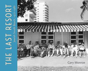 The Last Resort: Jewish South Beach, 1977-1986 image number 0