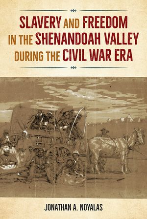 Slavery and Freedom in the Shenandoah Valley during the Civil War Era image number 0