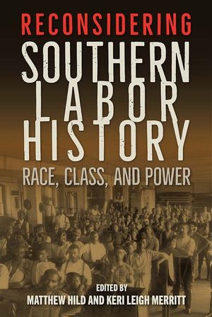 Reconsidering Southern Labor History: Race, Class, and Power image number 0