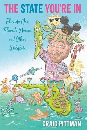 The State You're In: Florida Men, Florida Women, and Other Wildlife image number 0