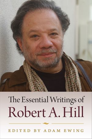 The Essential Writings of Robert A. Hill image number 0