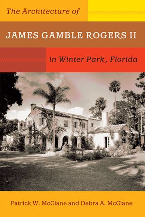 The Architecture of James Gamble Rogers II in Winter Park, Florida image number 0