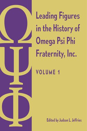 Leading Figures in the History of Omega Psi Phi Fraternity, Inc.: Volume 1 image number 0