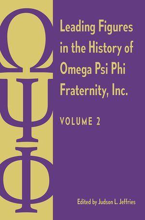 Leading Figures in the History of Omega Psi Phi Fraternity, Inc.: Volume 2 image number 0